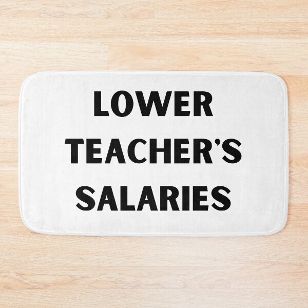 Item preview, lower teacher's salaries ,gift for teacher's designed and sold by ABDFRTRENDS ⭐⭐⭐⭐⭐.