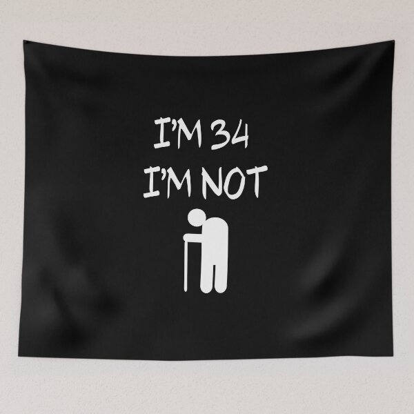 Item preview, I'm 34 I'm Not old, 34th designed and sold by El-kournafi.