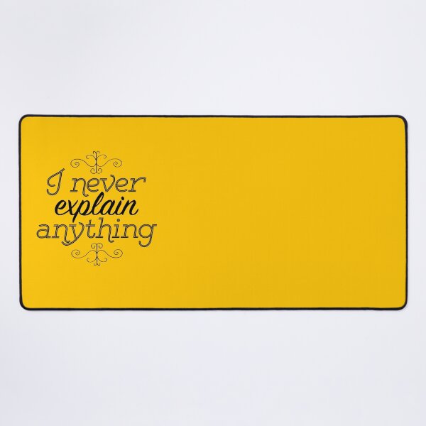 Item preview, I Never Explain Anything designed and sold by LivelyLexie.