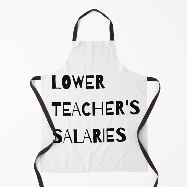 Item preview, Lower teacher's salaries, gift for teacher's designed and sold by ABDFRTRENDS ⭐⭐⭐⭐⭐.