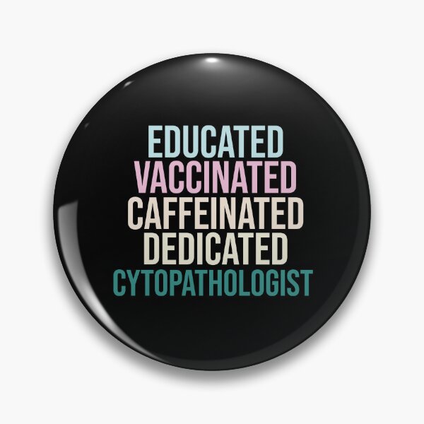 Item preview, Educated, Vaccinated, Caffeinated, Dedicated Cytopathologist designed and sold by clinical-merch.