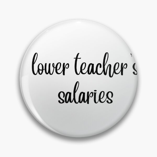 Item preview, Lower teacher's salaries, gift for teacher's designed and sold by ABDFRTRENDS ⭐⭐⭐⭐⭐.