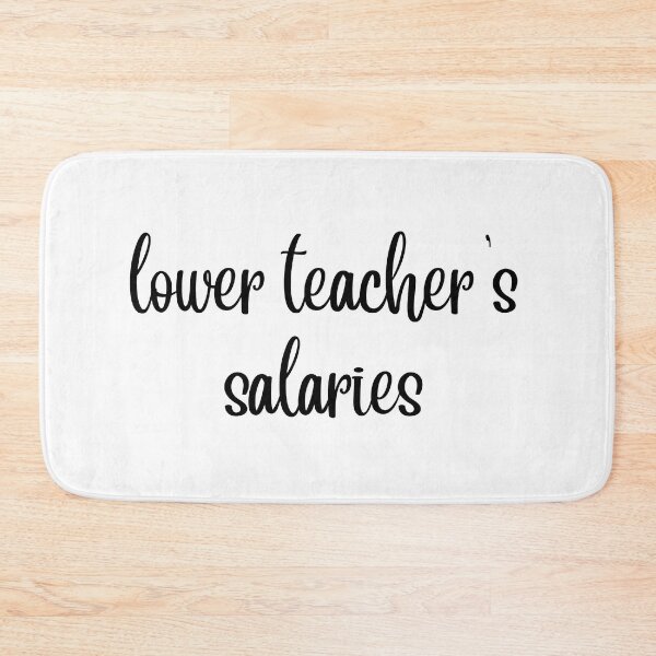Item preview, Lower teacher's salaries, gift for teacher's designed and sold by ABDFRTRENDS ⭐⭐⭐⭐⭐.