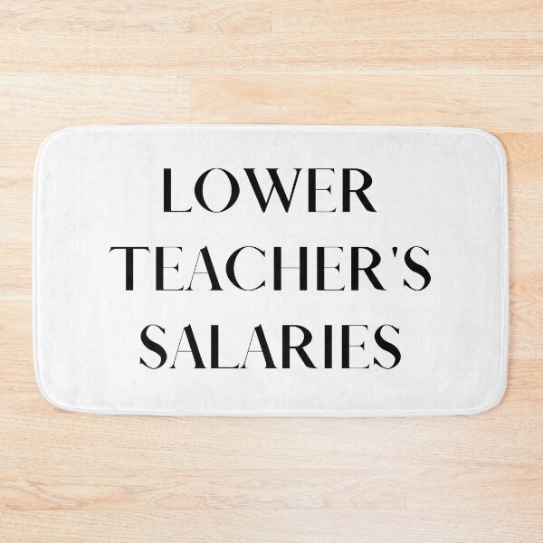 Item preview, Lower teacher's salaries, gift for teacher's designed and sold by ABDFRTRENDS ⭐⭐⭐⭐⭐.