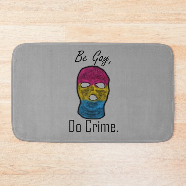 Item preview, Be Gay, Do Crime (PanA) designed and sold by SamIsWhat8.