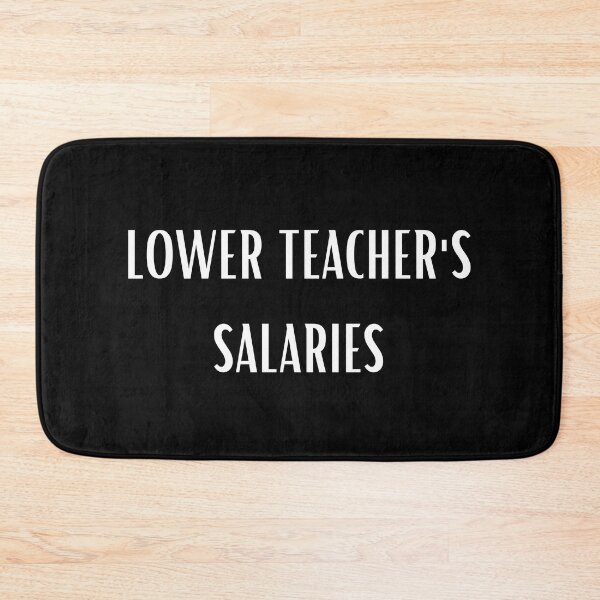 Item preview, Lower teacher's salaries, gift for teacher's designed and sold by ABDFRTRENDS ⭐⭐⭐⭐⭐.