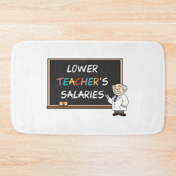 Item preview, Lower Teacher Salaries designed and sold by FirasChakroun.