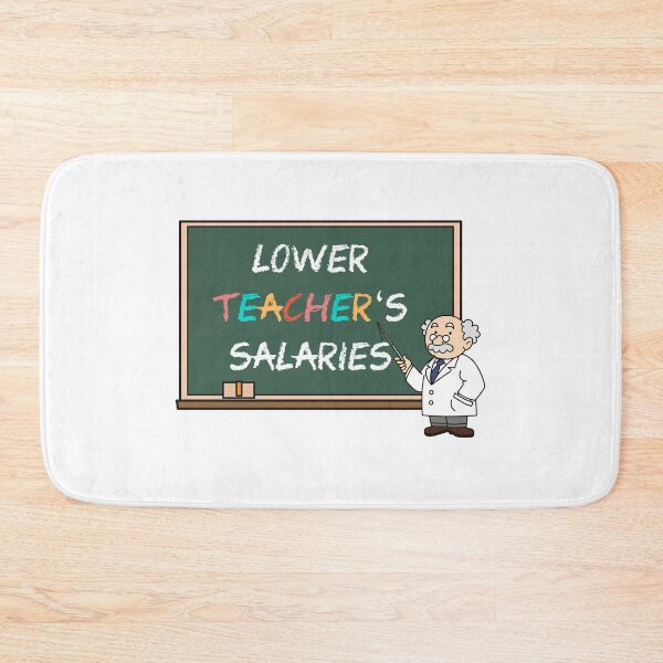 Item preview, Lower Teacher Salaries designed and sold by FirasChakroun.