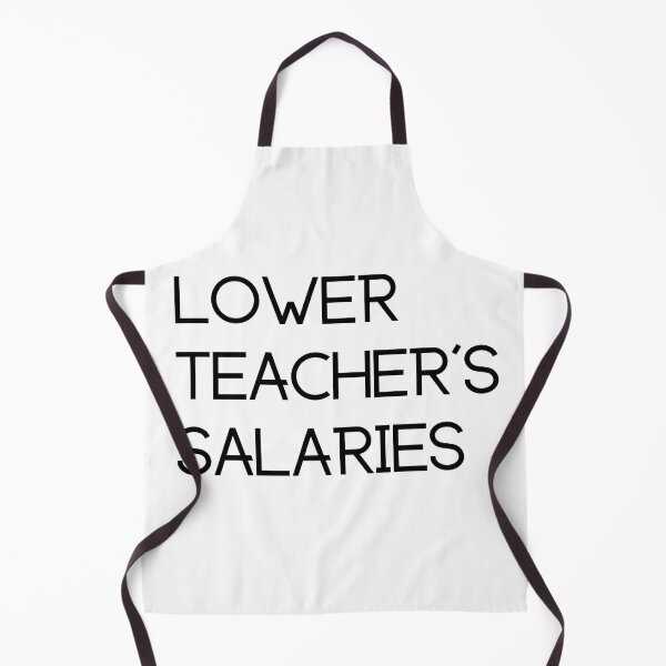 Item preview, Lower teacher's salaries, gift for teacher's designed and sold by ABDFRTRENDS ⭐⭐⭐⭐⭐.