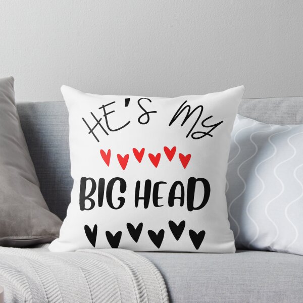 Item preview, He’s My Big Head designed and sold by Cookie7899.
