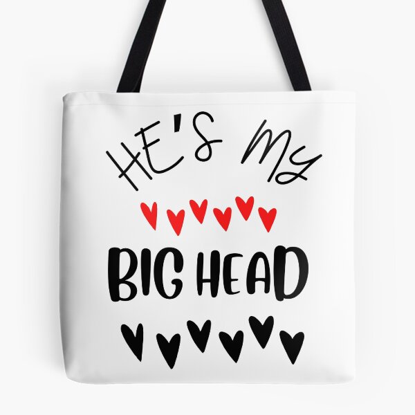Item preview, He’s My Big Head designed and sold by Cookie7899.