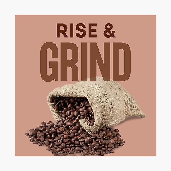 Item preview, Rise and Grind - Bag of Coffee Beans designed and sold by MtWoodsonSales.