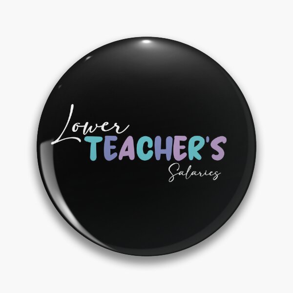 Item preview, Lower Teacher Salaries designed and sold by The medgift.