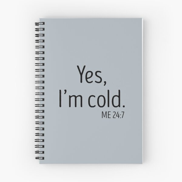 Item preview, yes Im cold me 24 7 designed and sold by TheBestArt2022.