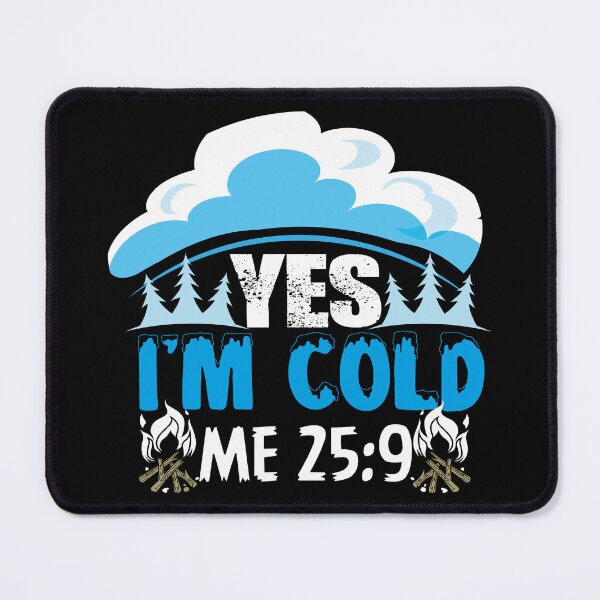 Item preview, yes Im cold me 24 7 designed and sold by TheBestArt2022.