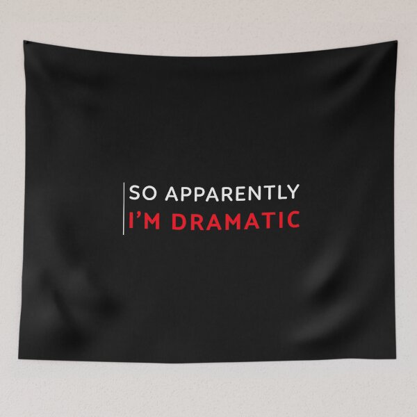 Item preview, So Apparently I'm Dramatic  designed and sold by BestCoolStuff.