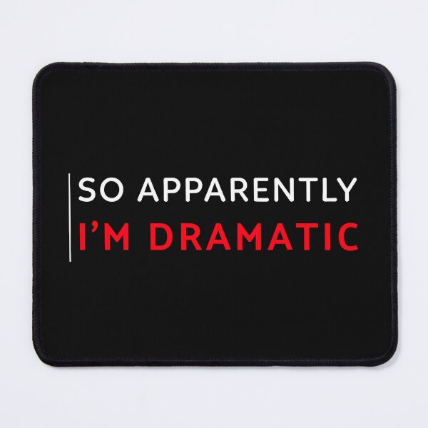 Item preview, So Apparently I'm Dramatic  designed and sold by BestCoolStuff.