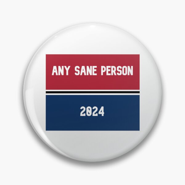 Item preview, Any Sane Person 2024 political sign parody designed and sold by ThatOneGuy2021.