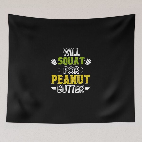 Item preview, Will Squat For Peanut Butter - Funny Workout Lover designed and sold by ZETTIF ⭐⭐⭐⭐⭐.
