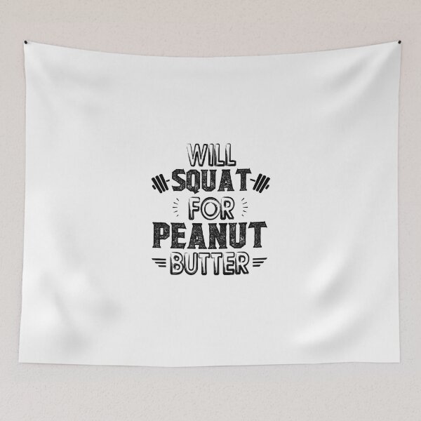 Item preview, Will Squat For Peanut Butter - Funny Gym Motivation designed and sold by ZETTIF ⭐⭐⭐⭐⭐.