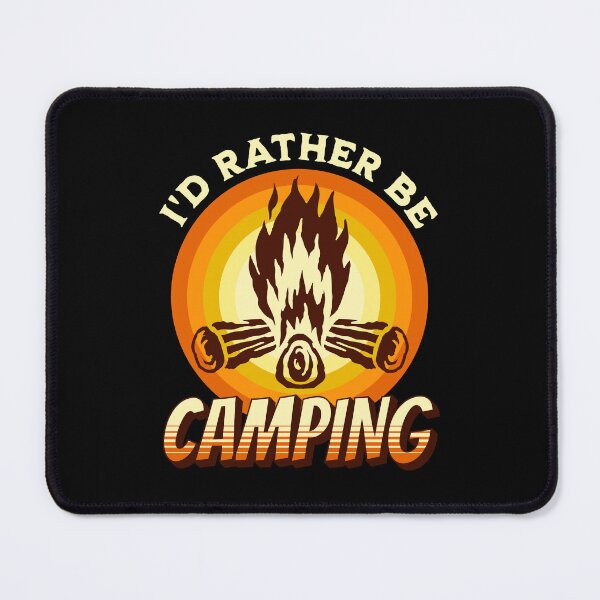 Item preview, I'd Rather Be Camping designed and sold by TheButtonCrew.