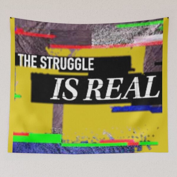 Item preview, The Struggle Is Real designed and sold by ontological.