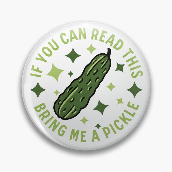 Item preview, If You Can Read This Bring Me A Pickle designed and sold by TheButtonCrew.