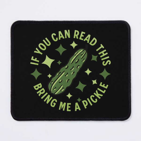 Item preview, If You Can Read This Bring Me A Pickle designed and sold by TheButtonCrew.