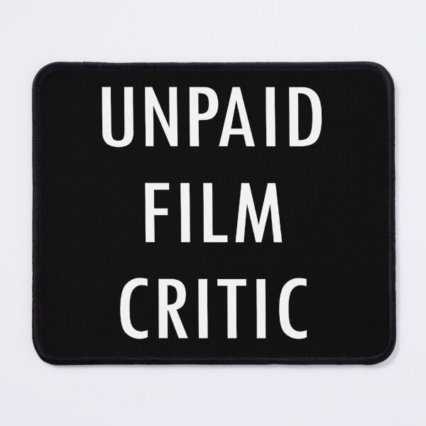 Item preview, Unpaid Film Critic designed and sold by alienfolklore.