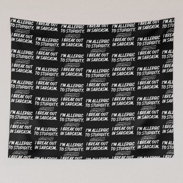 Item preview, I'm Allergic To Stupidity I Break Out In Sarcasm designed and sold by TheButtonCrew.
