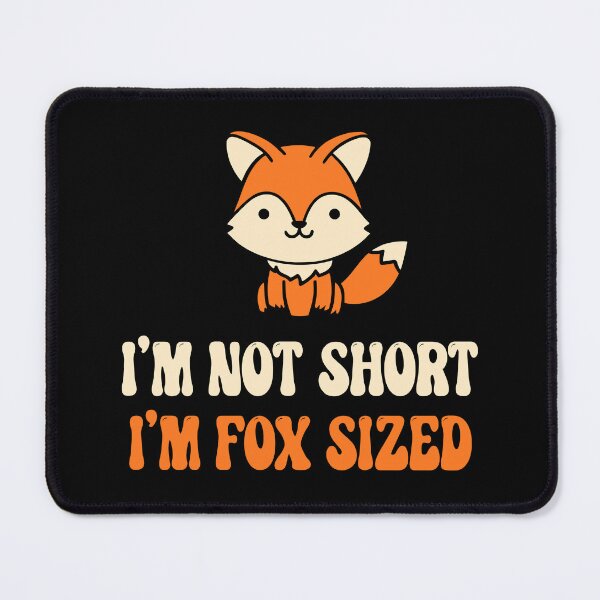 Item preview, I'm Not Short I'm Fox Sized designed and sold by TheButtonCrew.