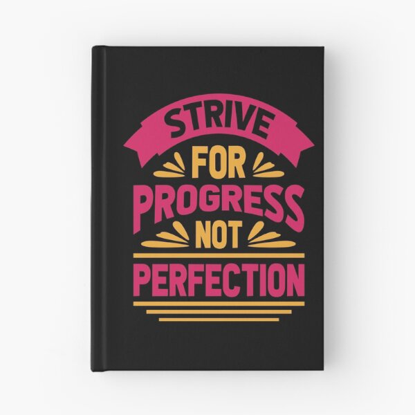 Item preview, Strive For Progress Not Perfection designed and sold by pqrstshirts.