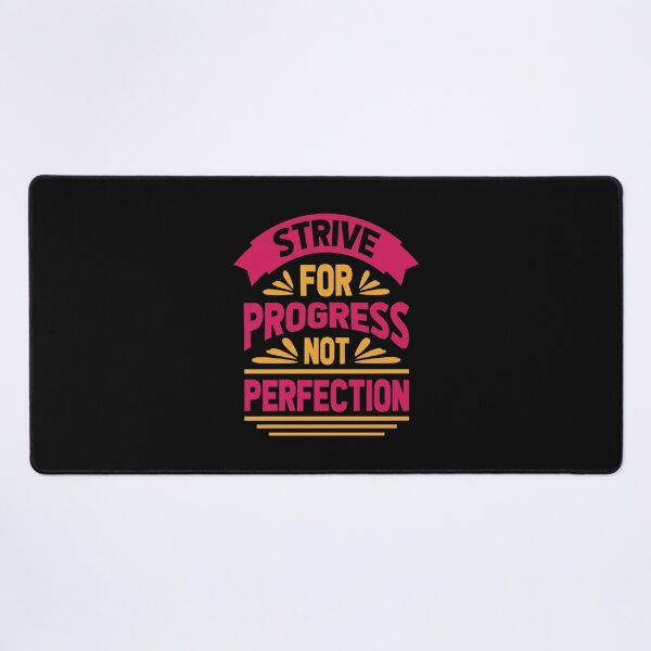 Item preview, Strive For Progress Not Perfection designed and sold by pqrstshirts.