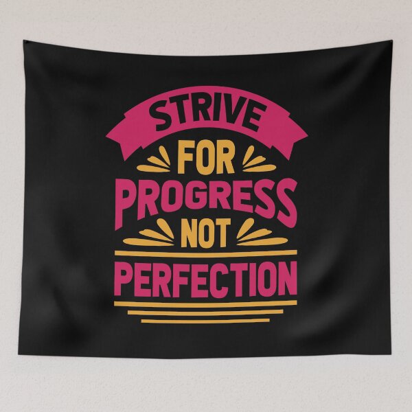 Item preview, Strive For Progress Not Perfection designed and sold by pqrstshirts.