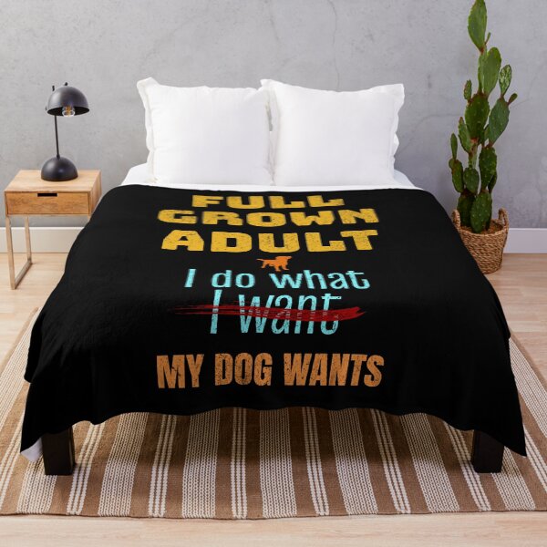 Item preview, Dog Lover, Full Grown Do What Dog Wants designed and sold by artfulnotebook.