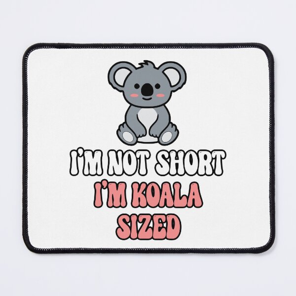 Item preview, I'm Not Short I'm Koala Sized designed and sold by TheButtonCrew.