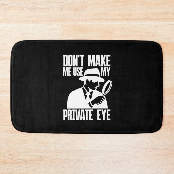 Item preview, Don't Make Me Use My Private Eye - Crime Investigator designed and sold by TheReallyNiceStuff.