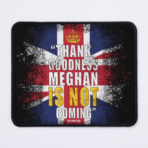 Item preview, Thank Goodness Meghan is Not Coming spray distressed designed and sold by Karo Art.