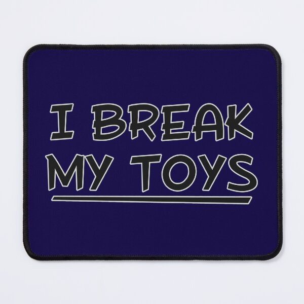 Item preview, I Break My Toys designed and sold by Robot Fight Club Apparel.