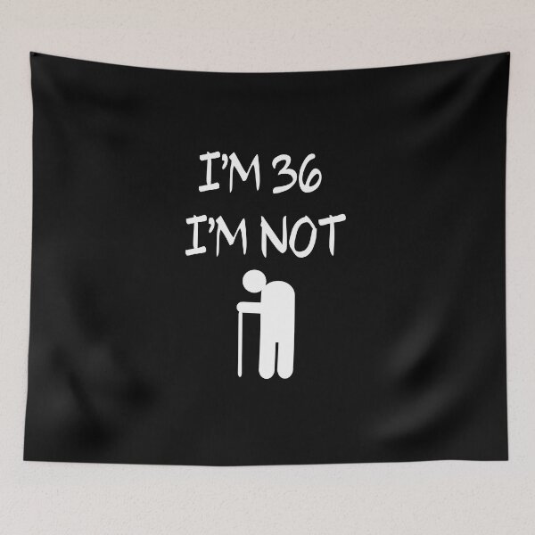 Item preview, I'm 36 I'm Not old, 36th designed and sold by El-kournafi.