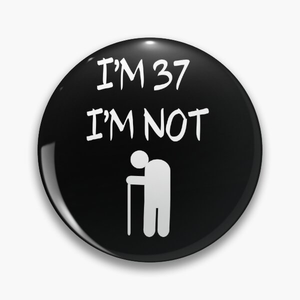 Item preview,  I'm 37 I'm Not old, 37th designed and sold by El-kournafi.