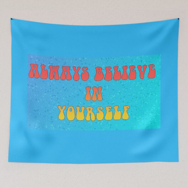 Item preview, Always Believe in Yourself designed and sold by ELDigitals.