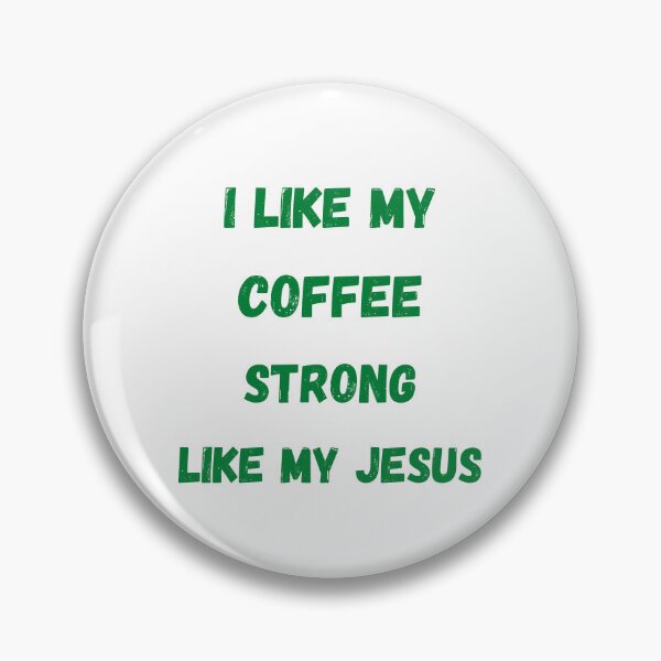 Item preview, I like my coffee strong like my Jesus designed and sold by BlessedConcepts.