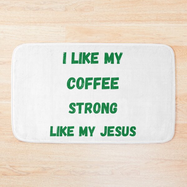Item preview, I like my coffee strong like my Jesus designed and sold by BlessedConcepts.