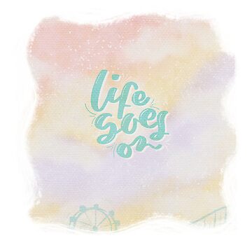 Artwork thumbnail, Life Goes On by alttring