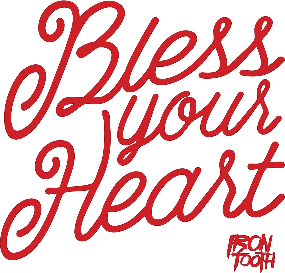 "Bless Your Heart - Red" By Irontooth | Redbubble