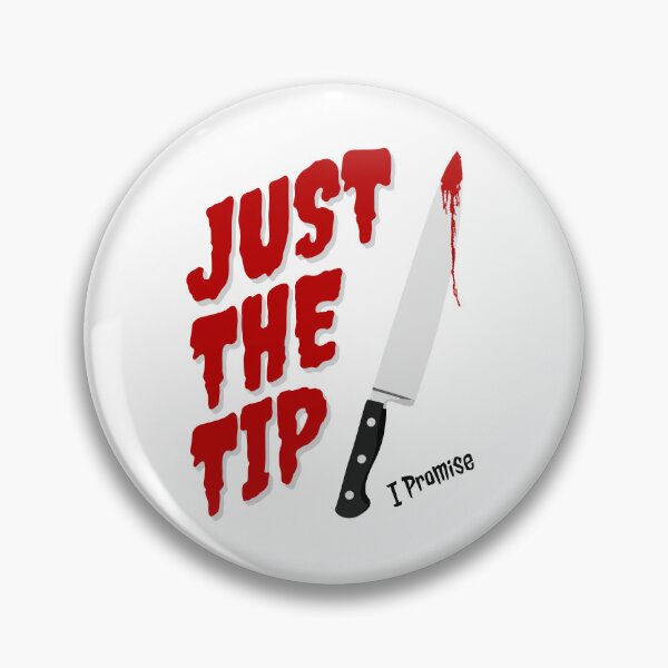 Item preview, Just The Tip I Promise Butcher Knife designed and sold by TheButtonCrew.
