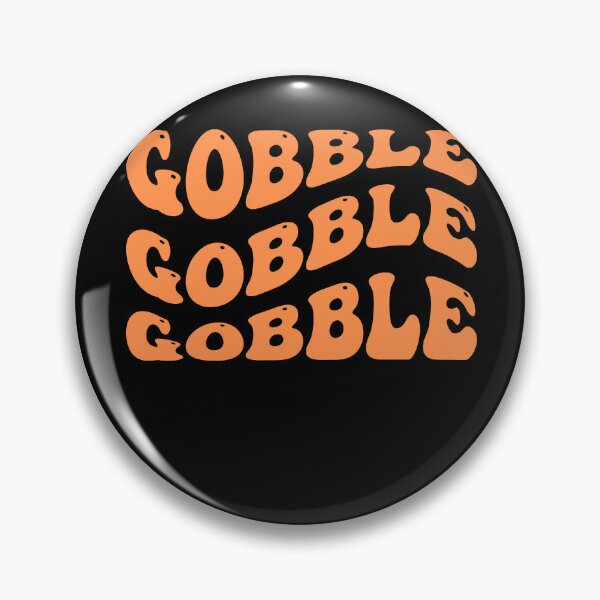 Item preview, Gobble, Gobble, Gobble Thanksgiving Design designed and sold by Peter Stawicki.