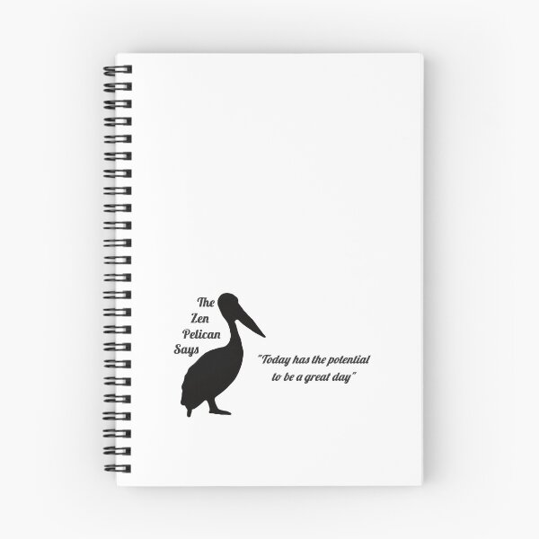 Item preview, The Zen Pelican Says - "Today has the potential to be a great day" designed and sold by Merethe Soltvedt.