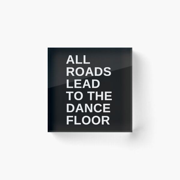 Item preview, All Roads Lead To The Dance Floor New Arrival T-Shirts Tank Top designed and sold by siadatnickzu.